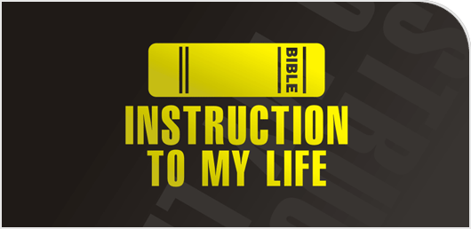 instruction to my life